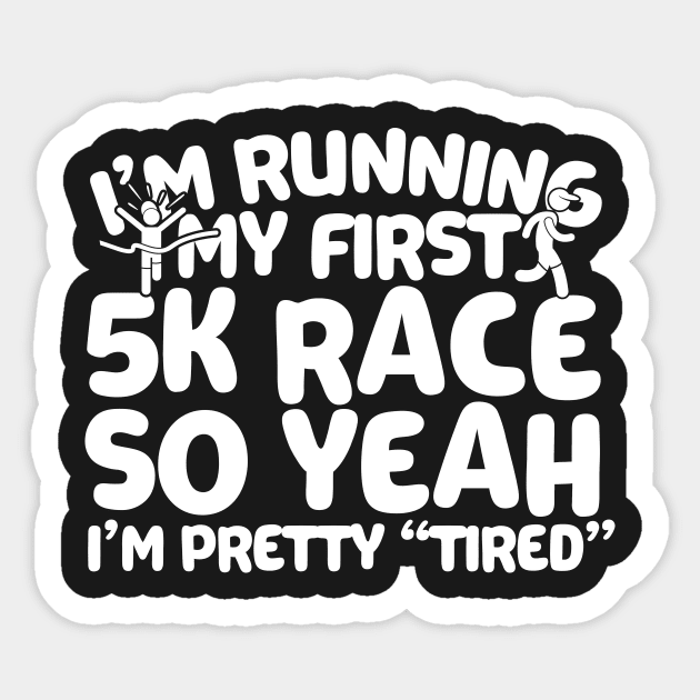 I'm Running My First 5K Sticker by thingsandthings